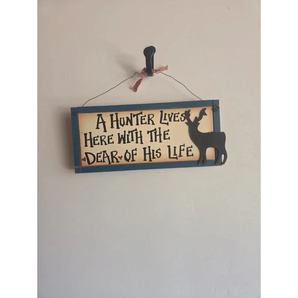 Rustic Wood Hunting Sign A Hunter Lives Here With The Dear Of His Life Deer Art